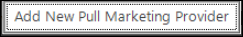 Add new pull marketing provider Add new pull marketing provider